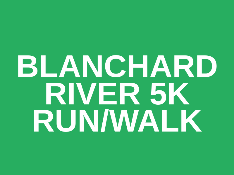 Blanchard River 5K Run/Walk Logo
