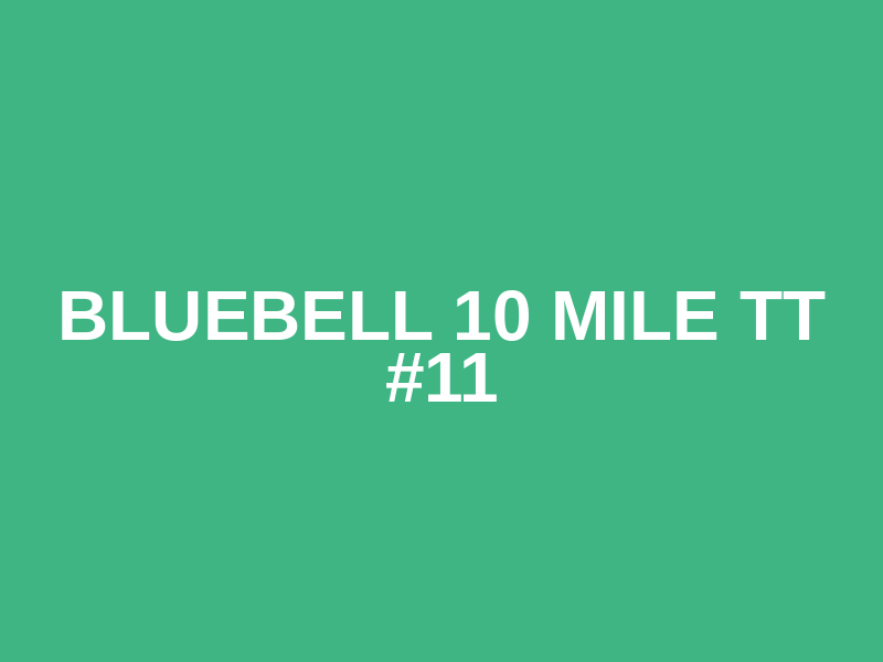 Bluebell 10 mile TT #11