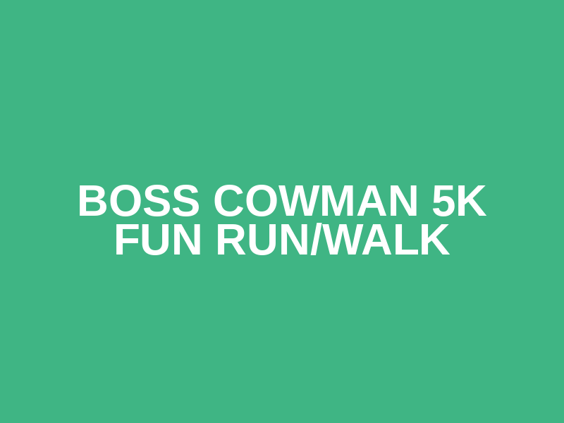 Boss Cowman 5k Fun Run/Walk Logo