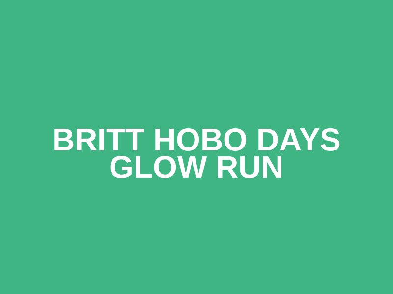 Britt Hobo Days Glow Run Logo
