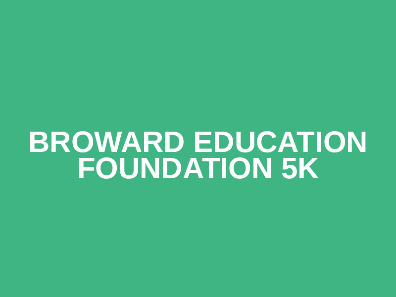 Broward Education Foundation 5K