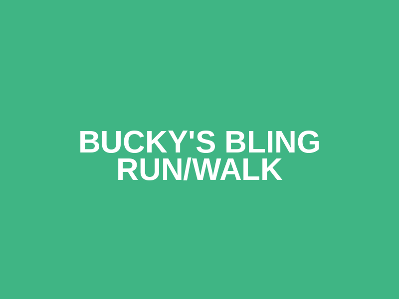 Bucky's Bling Run/Walk