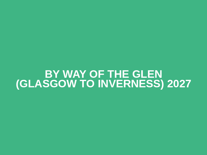 By Way of The Glen (Glasgow to Inverness) 2027 Logo