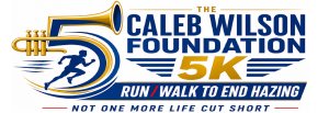 Caleb Wilson " Anti Hazing  " 5K Walk/Run