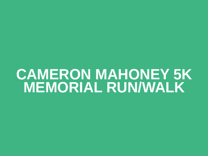 Cameron Mahoney 5k Memorial Run/Walk Logo