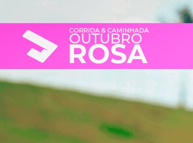 CAMINHADA E CORRIDA OUTUBRO ROSA