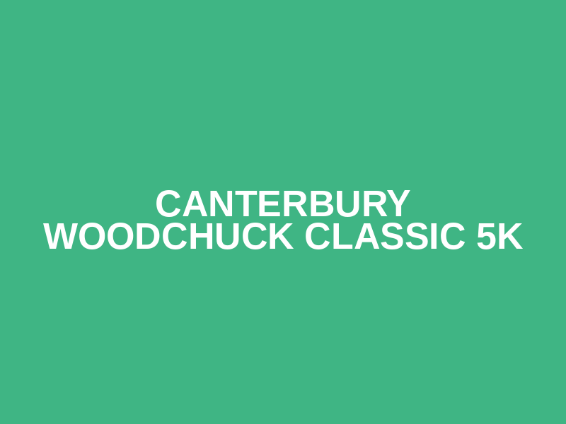 Canterbury Woodchuck Classic 5k