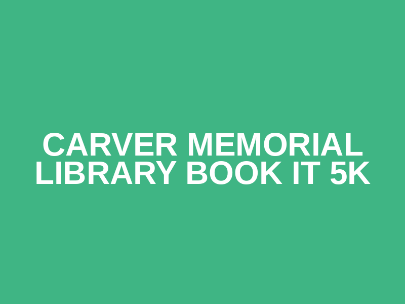 Carver Memorial Library Book It 5K Logo