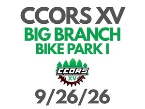 CCORS XV - Big Branch Bike Park I