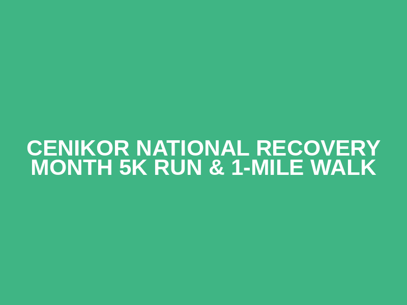Cenikor National Recovery Month 5K Run & 1-Mile Walk