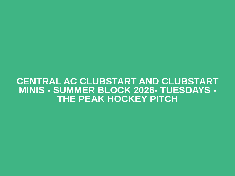 Central AC ClubStart and ClubStart Minis - Summer Block 2026- Tuesdays - The Peak Hockey Pitch Logo