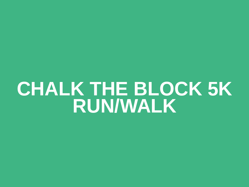 Chalk the Block 5K Run/Walk Logo