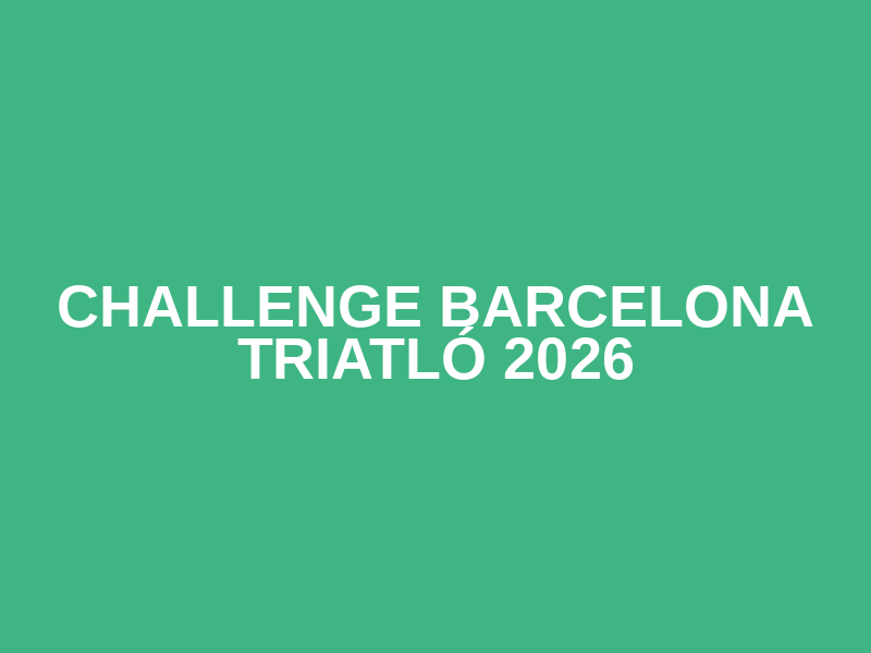 CHALLENGE BARCELONA TRIATLÓ 2026