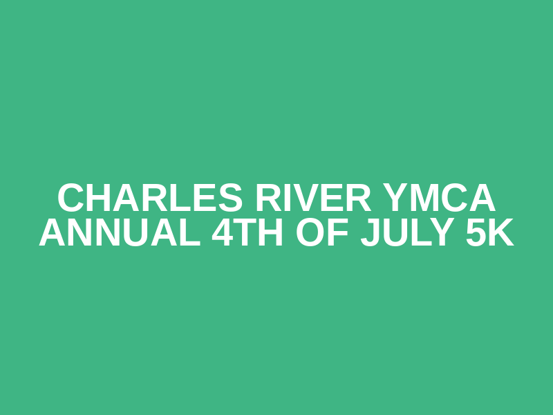 Charles River YMCA Annual 4th of July 5K Logo