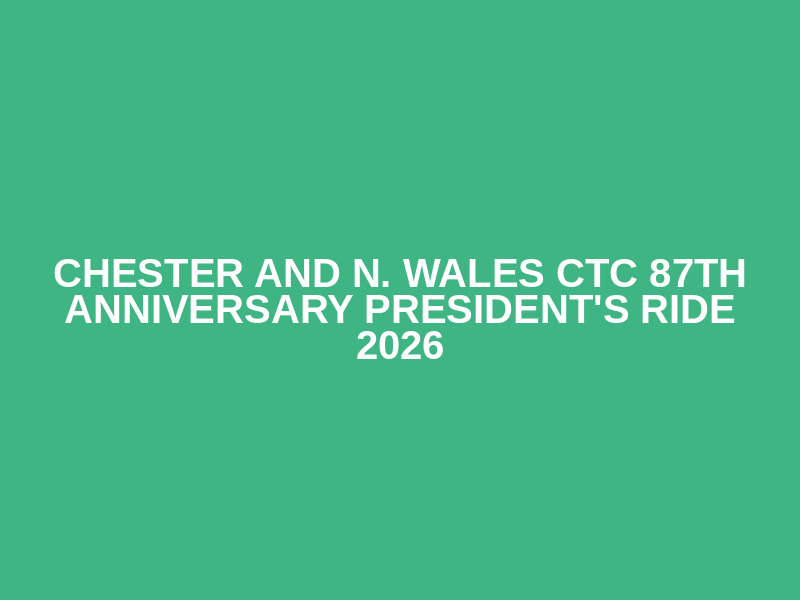 Chester and N. Wales CTC 87th anniversary President's Ride  2026 Logo