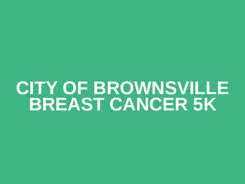 City of Brownsville Breast Cancer 5k Logo