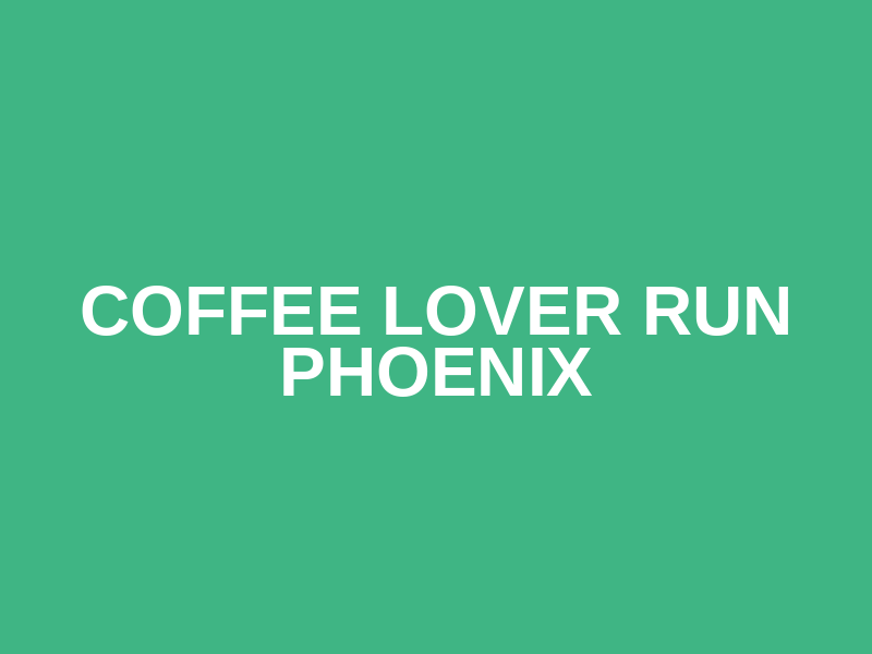 Coffee Lover Run PHOENIX Logo