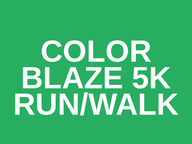 Color Blaze 5k Run/Walk