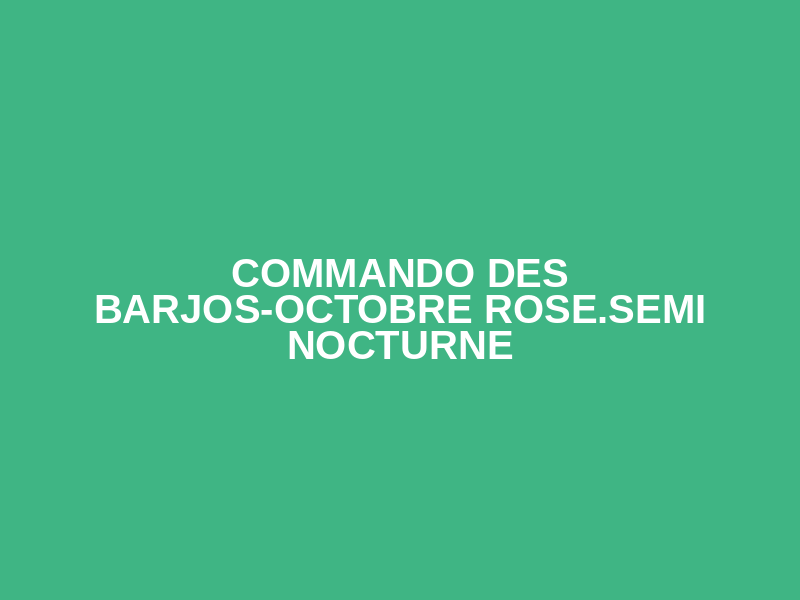 COMMANDO DES BARJOS-octobre rose.semi nocturne Logo