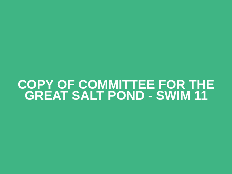 Copy of Committee for the Great Salt Pond - Swim 11 Logo