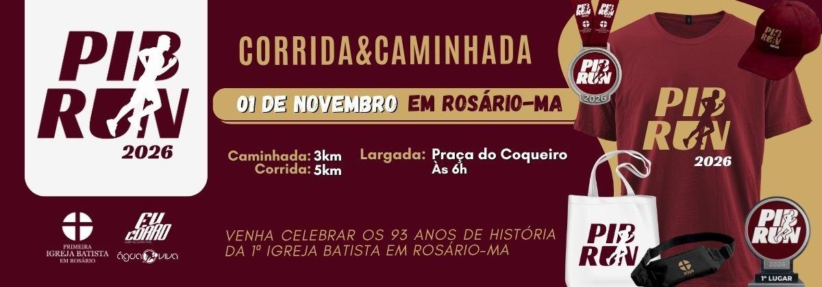 CORRIDA E CAMINHADA PIB RUN 2026  - ROSÁRIO/MA