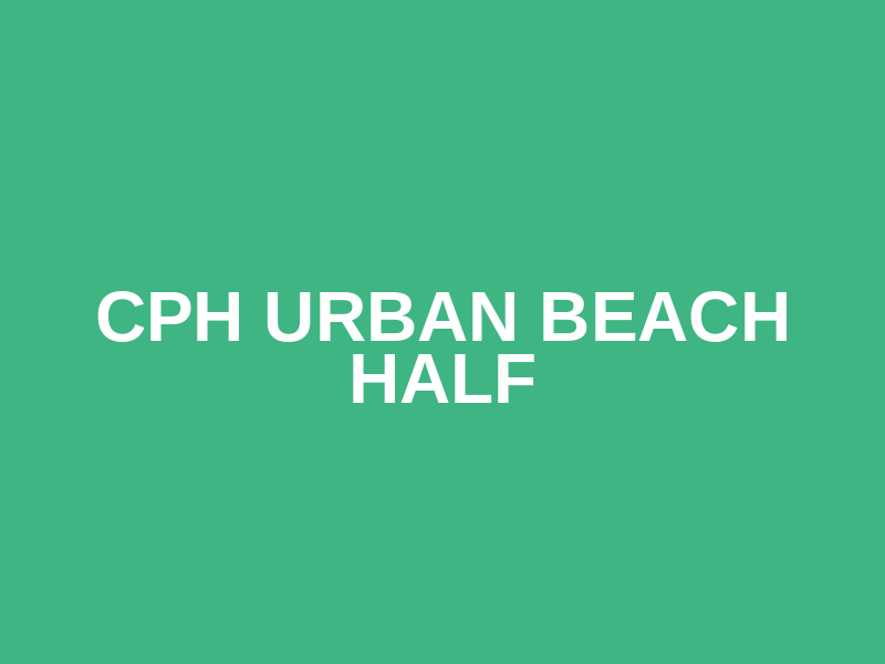 CPH Urban Beach Half