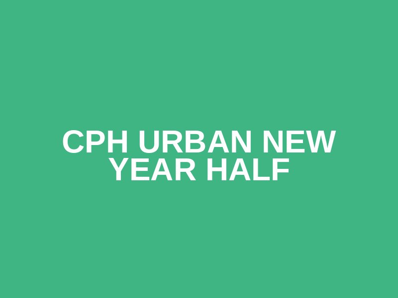 CPH URBAN NEW YEAR HALF