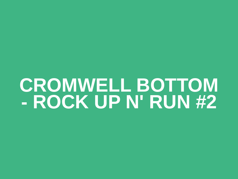 Cromwell Bottom - Rock up n' Run #2 Logo
