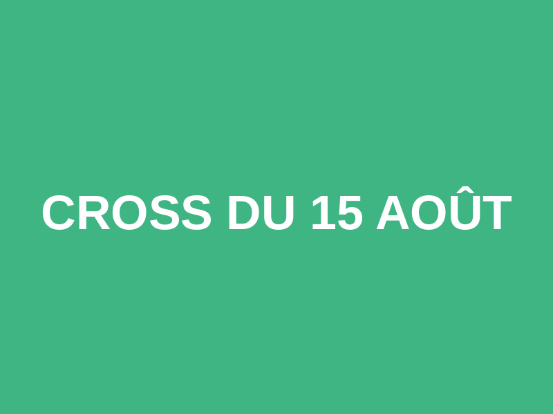 Cross du 15 Août