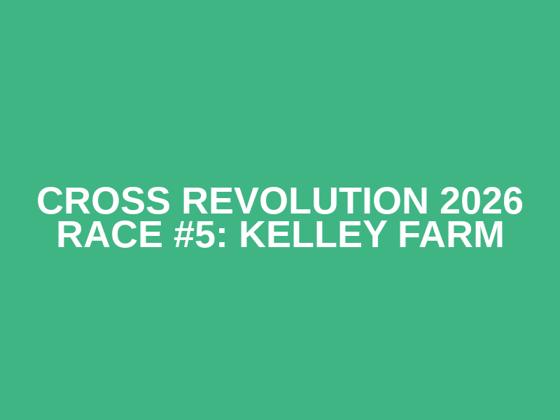 Cross Revolution 2026 Race #5: Kelley Farm Logo
