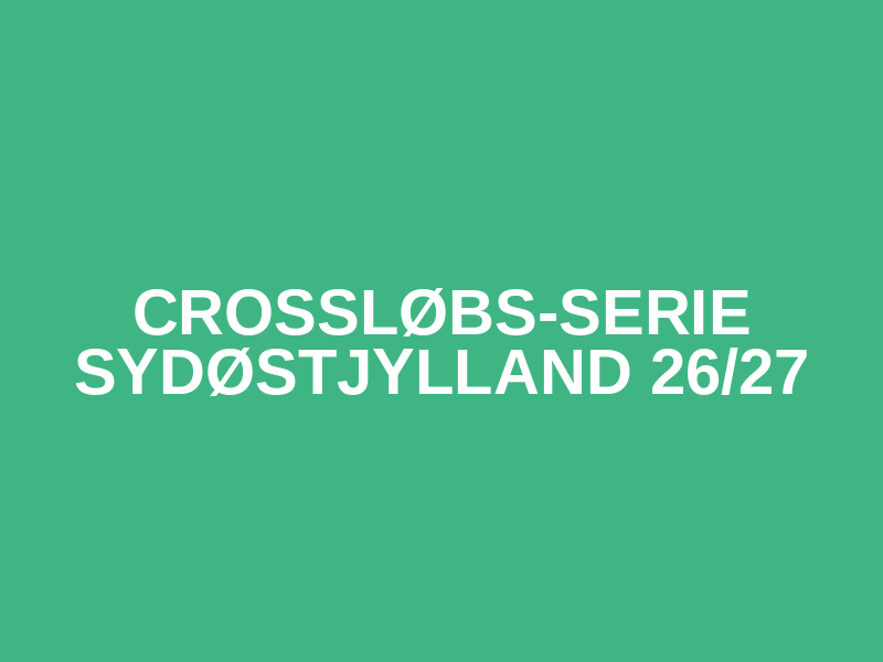 Crossløbs-serie Sydøstjylland 26/27