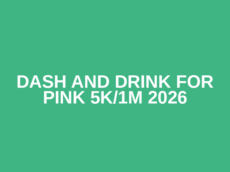 Dash and Drink for Pink 5k/1m 2026 Logo