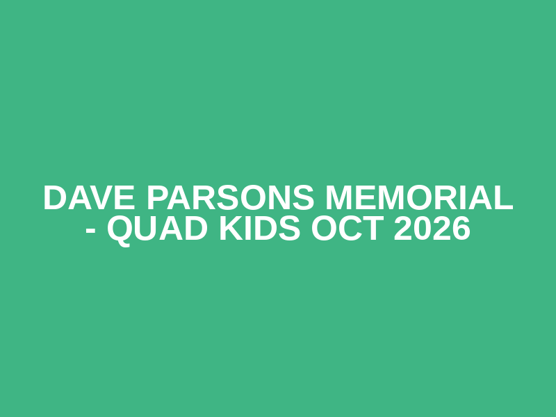 Dave Parsons Memorial - Quad Kids Oct 2026 Logo