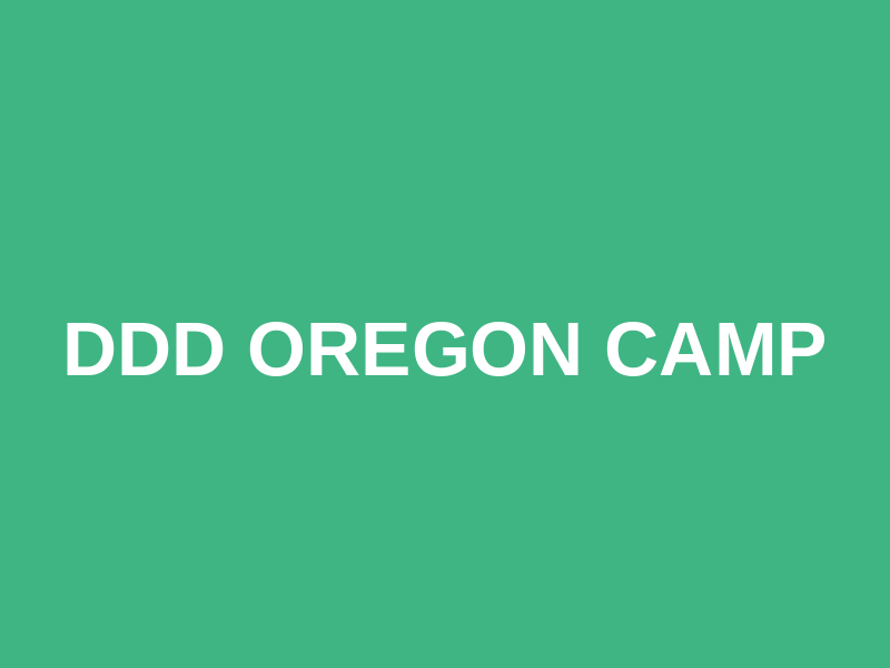 DDD Oregon Camp