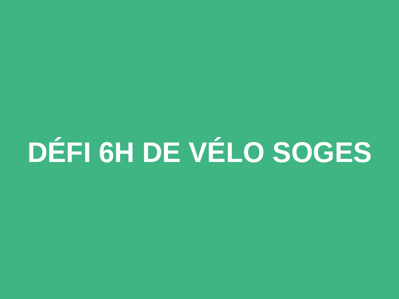 Défi 6h de Vélo Soges Logo