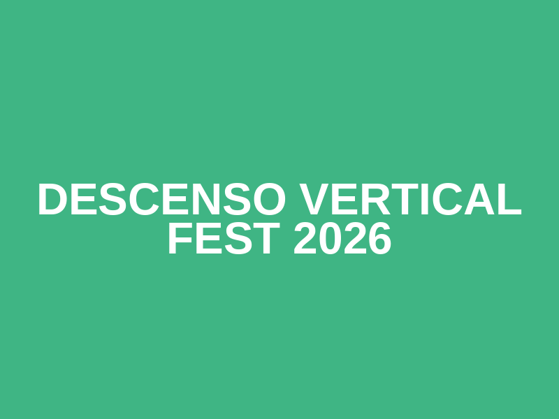 Descenso Vertical Fest 2026
