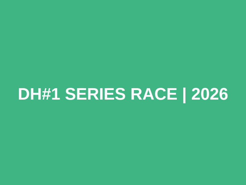 DH#1 SERIES RACE | 2026