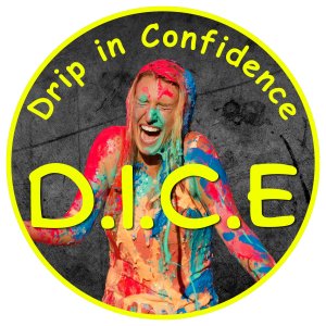 D.I.C.E. Drip in Confidence!