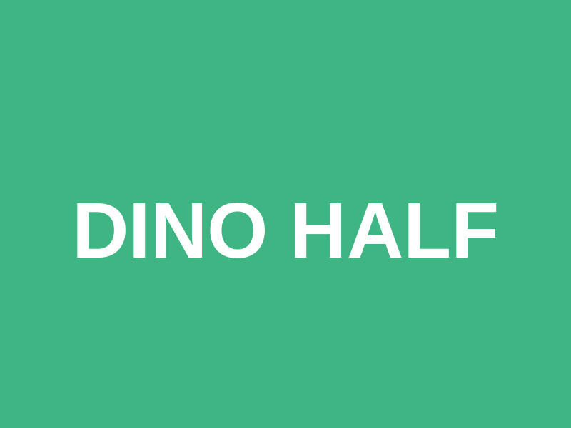 Dino Half