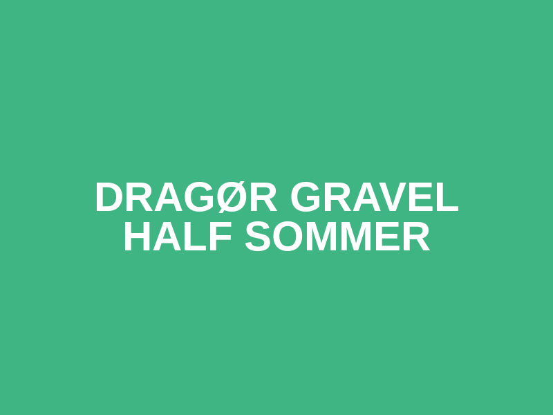 Dragør Gravel Half Sommer