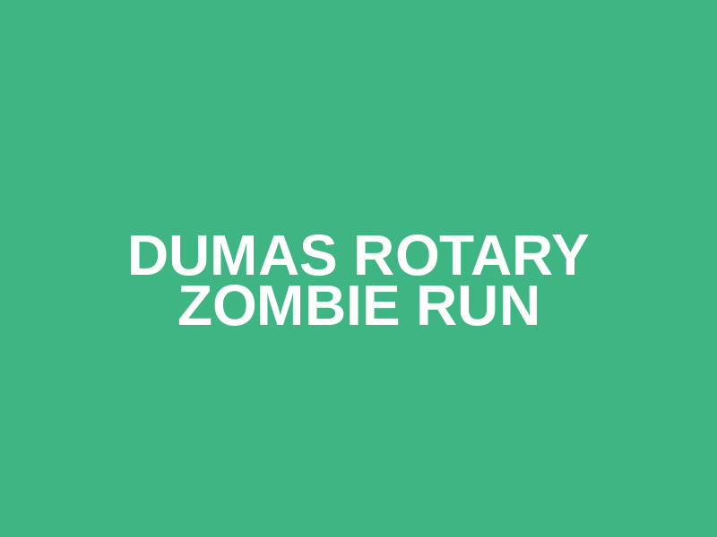 Dumas Rotary Zombie Run