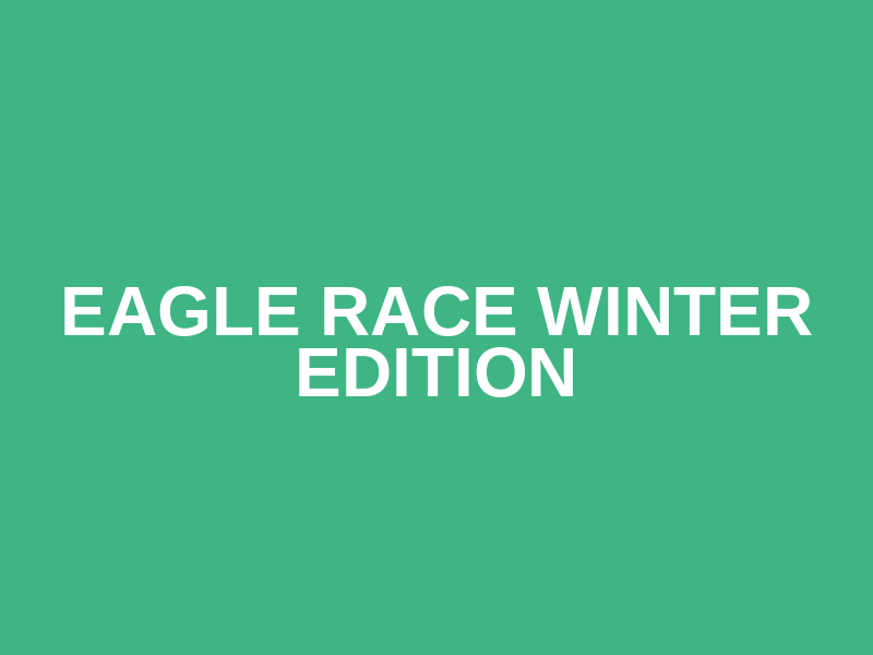 Eagle Race Winter Edition