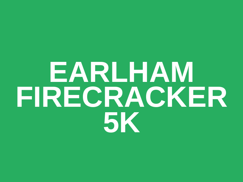 Earlham Firecracker 5K