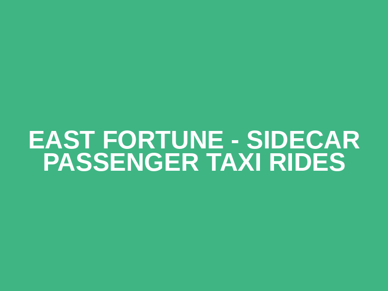 East Fortune - Sidecar Passenger Taxi Rides