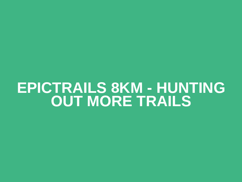 EpicTrails 8km - Hunting out more trails Logo