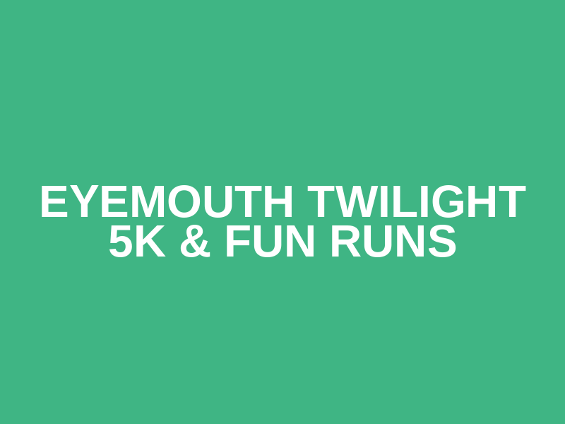 Eyemouth Twilight 5K & Fun Runs Logo