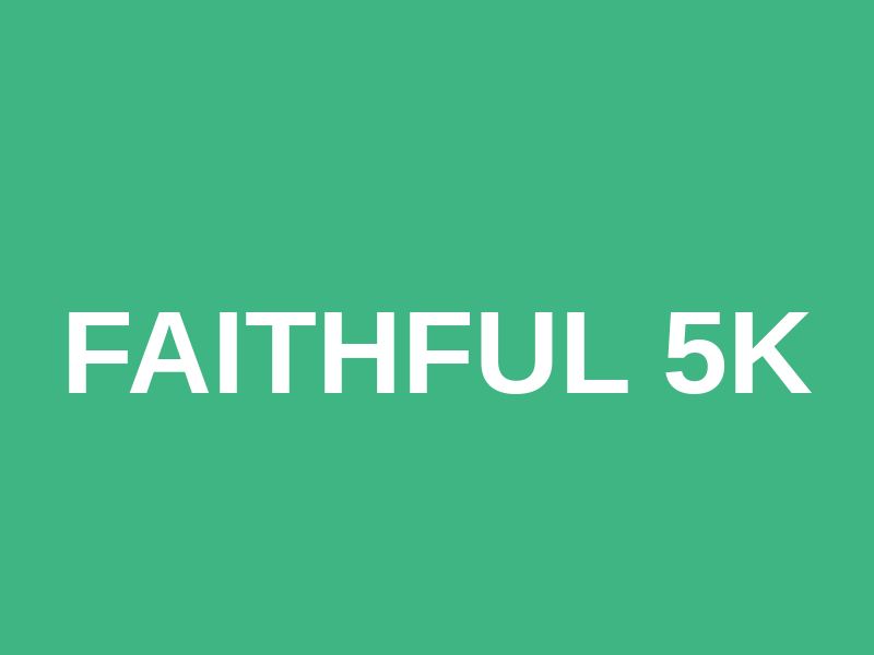 Faithful 5k