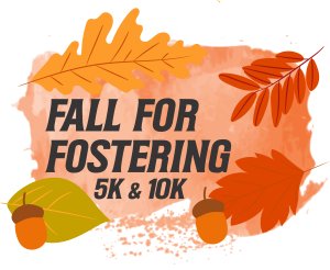 Fall for Fostering 5k & 10k