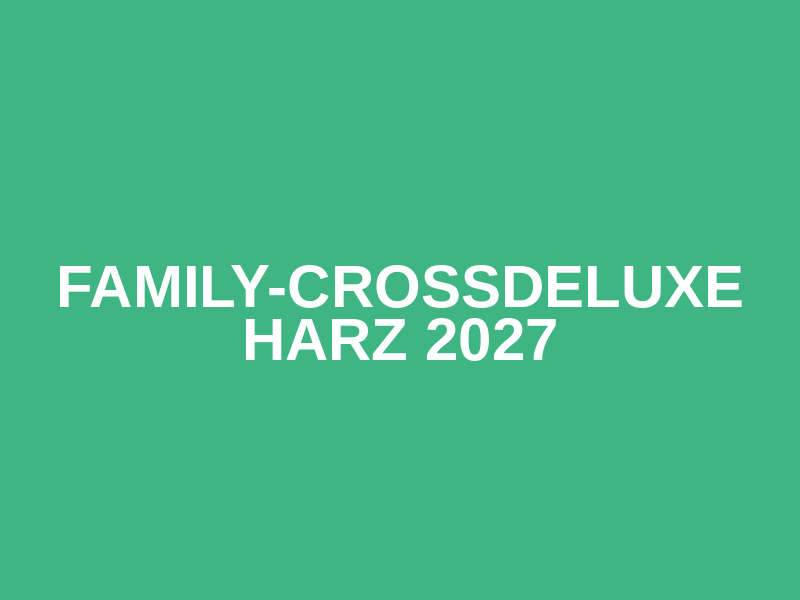 Family-CrossDeLuxe Harz 2027 Logo