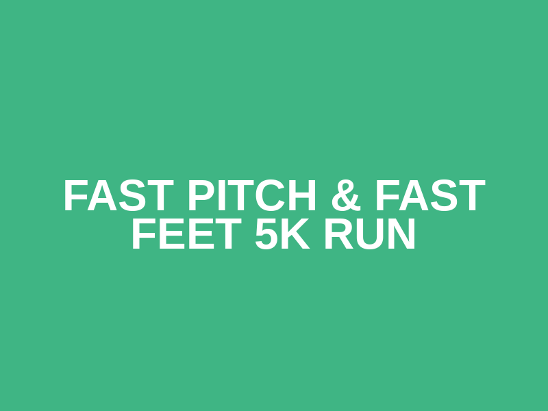 Fast Pitch & Fast Feet 5k Run Logo